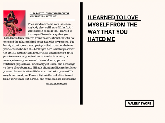 “I learned to love myself from the way that you hated me “
